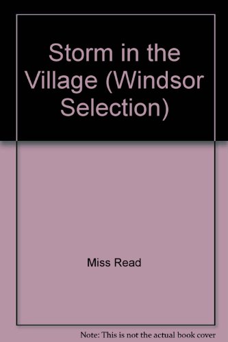 Storm in the Village (Windsor Selection) (9780862203375) by Miss Read