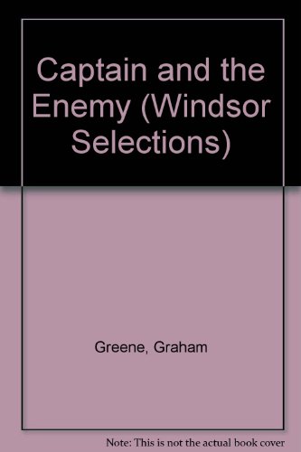 Captain and the Enemy (Windsor Selections) (9780862203504) by Greene, Graham