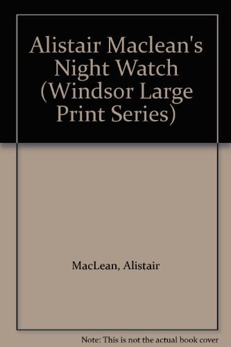 9780862204037: Alistair MacLean's "Night Watch" (Windsor Selections S.)
