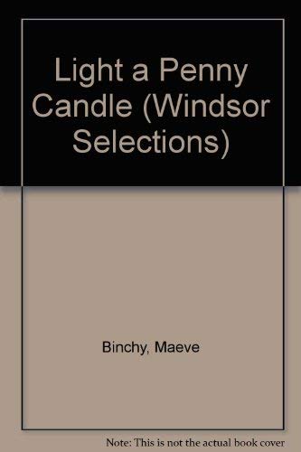 Light a Penny Candle (Windsor Selections) (9780862204204) by Maeve Binchy