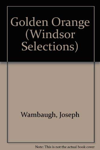 Golden Orange (Windsor Selections) (9780862204433) by Joseph Wambaugh