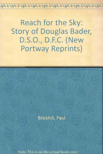 9780862205904: Reach for the Sky: Story of Douglas Bader, D.S.O., D.F.C. (New Portway Reprints)