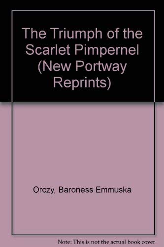 Stock image for The Triumph of the Scarlet Pimpernel (New Portway Reprints) for sale by MusicMagpie