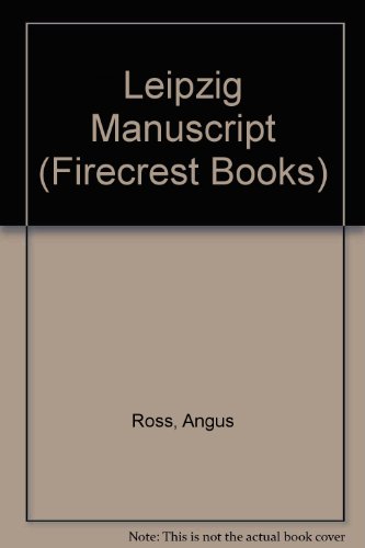 Leipzig Manuscript (Firecrest Books) (9780862206772) by Angus Ross