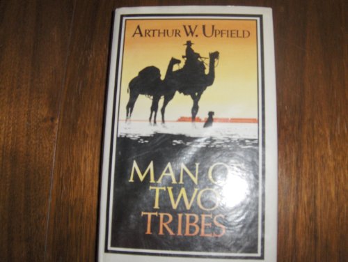 Man of Two Tribes (Firecrest Books) (9780862206987) by Arthur W. Upfield