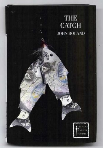 The Catch (Black Dagger Crime) (9780862207731) by Boland, John