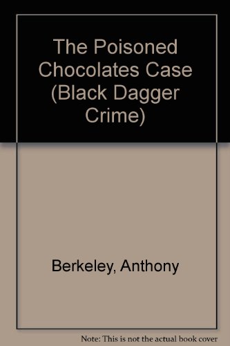 The Poisoned Chocolates Case (Black Dagger Crimes) (9780862208202) by Berkeley, Anthony