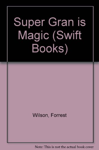 9780862208677: Super Gran is Magic (Swift Books)