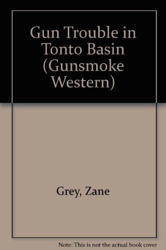 Beispielbild fr Zane Grey's Arizona Ames: Gun Trouble in Tonto Basin zum Verkauf von ThriftBooks-Dallas