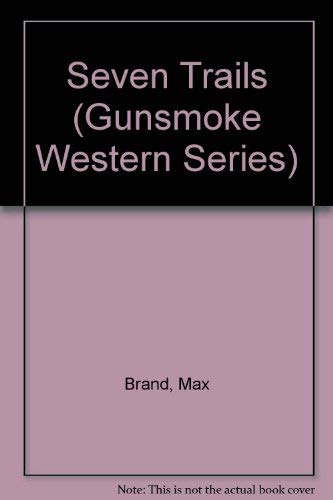 9780862209285: Seven Trails (Gunsmoke Western Series)