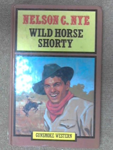 Beispielbild fr WILD HORSE SHORTY (Gunsmoke Western Series) zum Verkauf von 100POCKETS