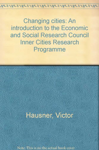 Beispielbild fr Changing Cities. An Introduction to the Economic and Social Research Council Inner Cities Research Programme. zum Verkauf von Plurabelle Books Ltd