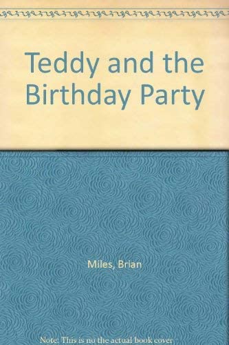Stock image for Teddy and the Birthday Party for sale by AwesomeBooks