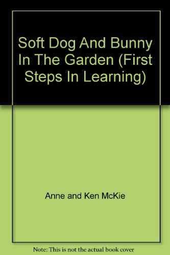 Beispielbild fr Soft Dog And Bunny In The Garden (First Steps In Learning) zum Verkauf von Goldstone Books