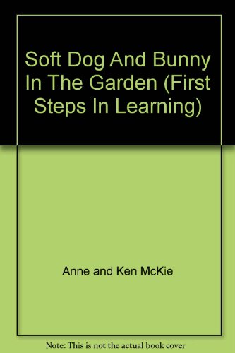 9780862277369: Soft Dog And Bunny In The Garden (First Steps In L