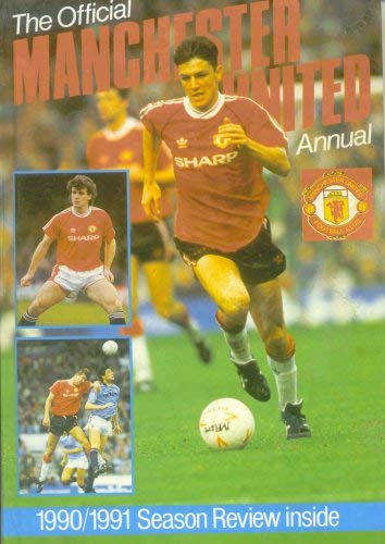 Beispielbild fr The Official Manchester United Annual (1990/1991 Season Review) zum Verkauf von WorldofBooks