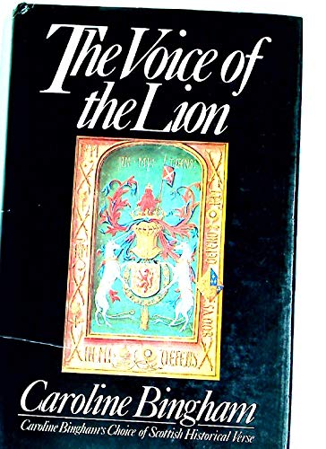 The Voice Of The Lion: Caroline Bingham's Choice Of Scottish Historical Verse