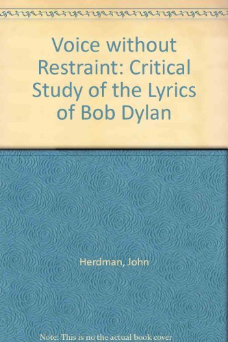 9780862280192: Voice without Restraint: Critical Study of the Lyrics of Bob Dylan