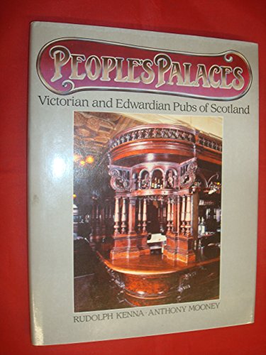 Stock image for People's palaces: Victorian and Edwardian pubs of Scotland for sale by Books End Bookshop