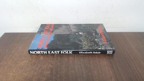 Beispielbild fr North East Folk from Cottage to Castle zum Verkauf von AwesomeBooks