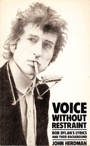 Stock image for Voice Without Restraint : A Study of Bob Dylan's Lyrics and Their Background for sale by Better World Books Ltd