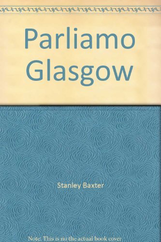 Beispielbild fr Stanley Baxter's Parliamo Glasgow zum Verkauf von WorldofBooks