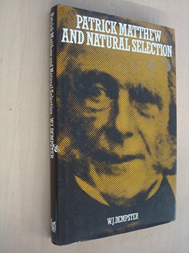 Stock image for Patrick Matthew and Natural Selection : Nineteenth Century Gentleman-Farmer, Naturalist and Writer for sale by Better World Books Ltd