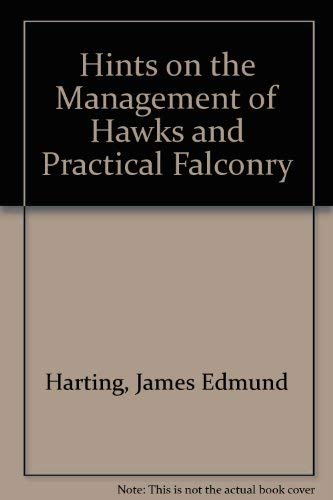Stock image for Hints on the Management of Hawks and Practical Falconry for sale by WorldofBooks