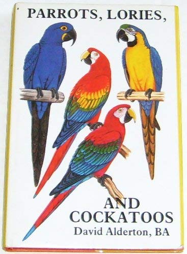 Imagen de archivo de Parrots, Lories and Cockatoos a la venta por Goldstone Books