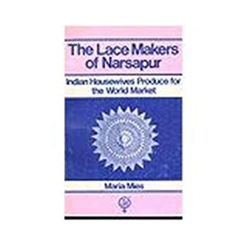 Lace Makers of Narsapur: Indian Housewives Produce for the World Market (9780862320324) by Maria Mies