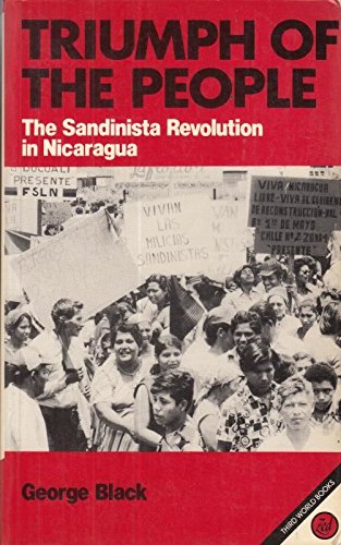 Beispielbild fr Triumph of the People: The Sandinista Revolution in Nicaragua (Latin America Series) zum Verkauf von Books From California