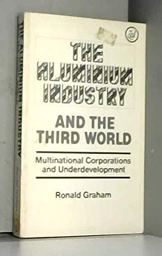 Beispielbild fr The Aluminum Industry and the Third World: Multinational Corporations and Under Development zum Verkauf von Wonder Book