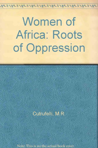 Imagen de archivo de WOMEN OF AFRICA, ROOTS OF OPPRESSION a la venta por Yesterday's Books