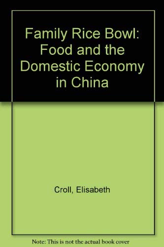 9780862321246: The family rice bowl: Food and domestic economy in China
