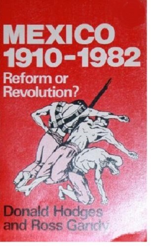 Stock image for Mexico 1910-1982: Reform or Revolution? for sale by GloryBe Books & Ephemera, LLC