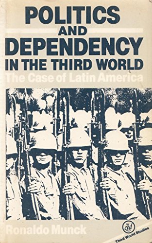 Beispielbild fr Politics and Dependency in the Third World : The Case of Latin America zum Verkauf von Better World Books Ltd