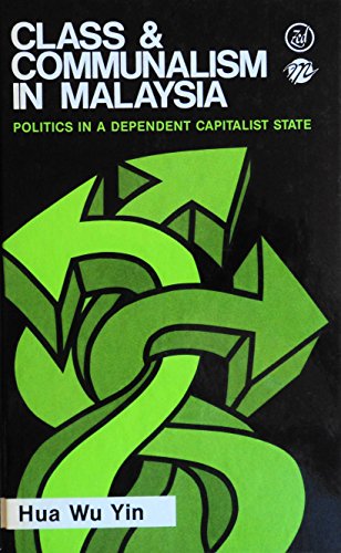 Imagen de archivo de Class and Communalism in Malaysia : Politics in a Dependent Capitalist State a la venta por Better World Books