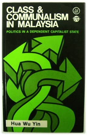 Imagen de archivo de Class and Communalism in Malaysia: Politics in a Dependent Capitalist State a la venta por Dave's Books