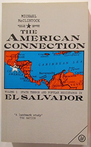 Imagen de archivo de The American Connection, Volume One: State Terror and Popular Resistance in El Salvador a la venta por Recycle Bookstore