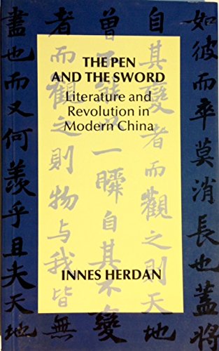 Stock image for The Pen and the Sword, Literature and Revolution in Modern China: Preface by Brian Power. for sale by Yushodo Co., Ltd.