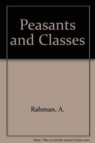 Stock image for Peasants and Classes : A Study in Differentiation in Bangladesh for sale by Better World Books