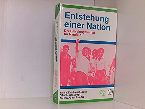 Beispielbild fr Entstehung einer Nation. Der Befreiungskampf fr Namibia. zum Verkauf von Antiquariat Bcherkeller