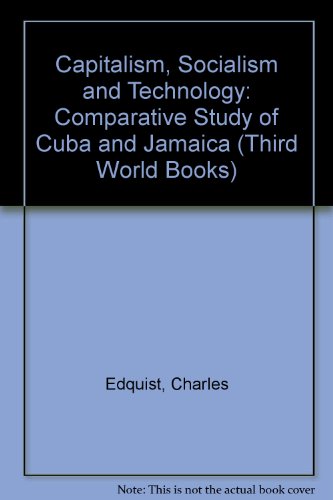 Beispielbild fr Capitalism, Socialism and Technology : A Comparative Study of Cuba and Jamaica zum Verkauf von Better World Books