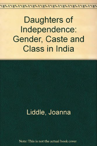 Beispielbild fr Daughters of Independence : Gender, Caste and Class in India zum Verkauf von Better World Books