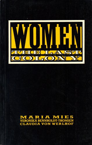 Women: The Last Colony (9780862324568) by Maria Mies; Veronika Bennholdt-Thomsen; Claudia Von Werlhof