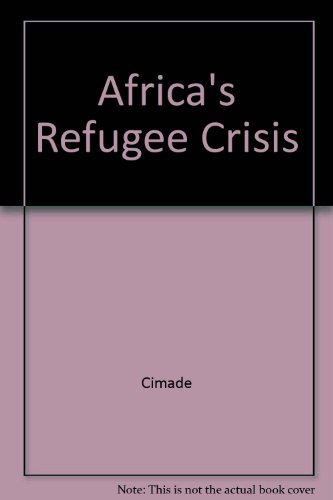 Imagen de archivo de Africa's Refugee Crisis: What's to Be Done a la venta por Defunct Books