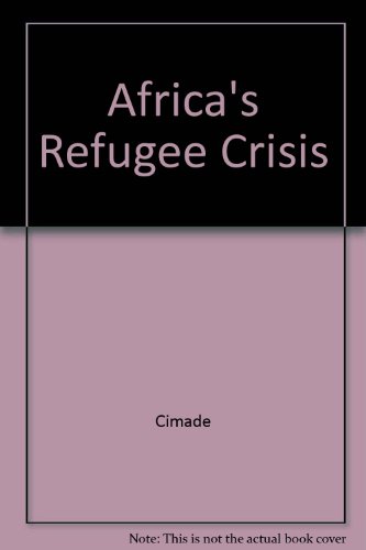 Stock image for Africa's Refugee Crisis: What's to Be Done for sale by Defunct Books
