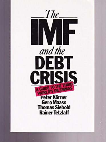 Imagen de archivo de The Imf and the Debt Crisis: A Guide to the Third World's Dilemmas (English and German Edition) a la venta por Wonder Book