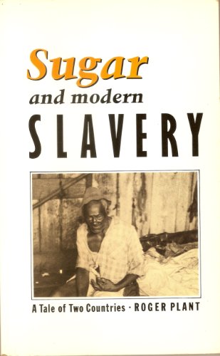 Stock image for Sugar and Modern Slavery: A Tale of Two Countries for sale by Tim's Used Books  Provincetown Mass.