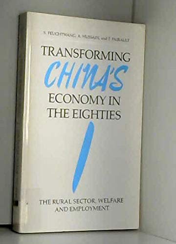 Imagen de archivo de Transforming China's economy in the eighties. Volume I: The rural sector, welfare and employment. a la venta por Kloof Booksellers & Scientia Verlag